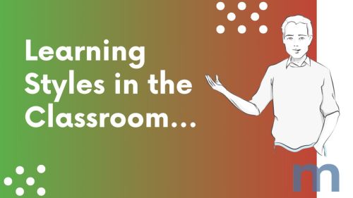 Learning Styles in the Classroom