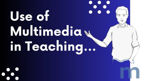 Use of Multimedia in Teaching
